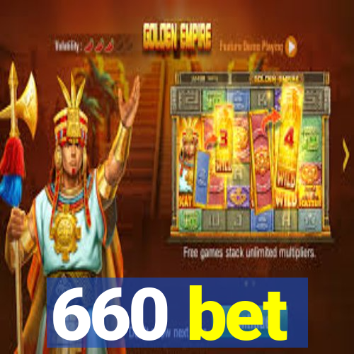 660 bet